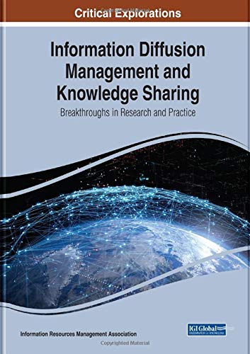 Information diffusion management and knowledge sharing : breakthroughs in research and practice