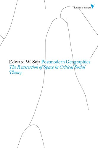 Postmodern geographies : the reassertion of space in critical social theory /  Soja, Edward W