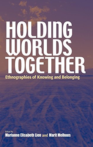 Holding worlds together : ethnographies of knowing and belonging