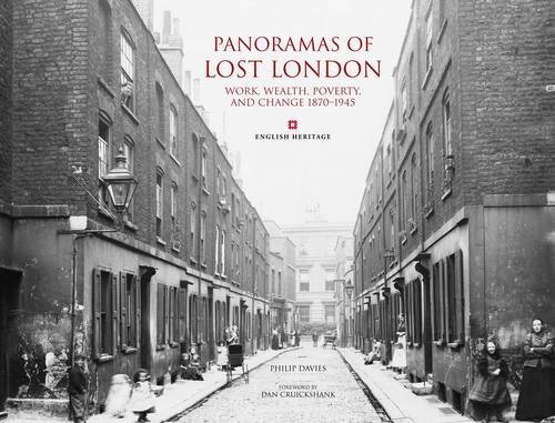 Panoramas of lost London : work, wealth, poverty & change, 1870-1945 /  Davies, Philip (Philip H.)