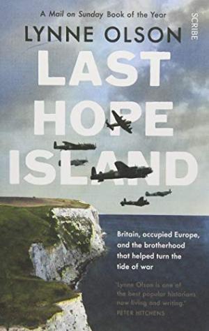 Last Hope Island : Britain, occupied Europe, and the brotherhood that helped turn the tide of war /  Olson, Lynne author