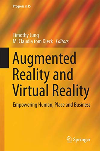 Augmented reality and virtual reality : empowering human, place and business
