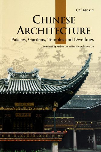Chinese architecture : palaces, gardens, temples and dwellings /  Cai, Yanxin