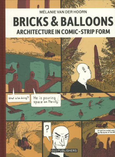Bricks & balloons : architecture in comic-strip form /  Hoorn, Mélanie van der, author