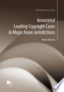 Annotated leading copyright cases in major asian jurisdictions