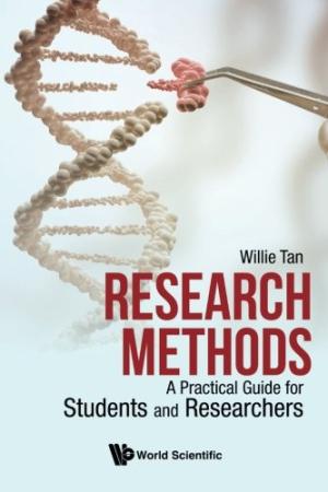 Research methods : a practical guide for students and researchers /  Tan, Willie, author