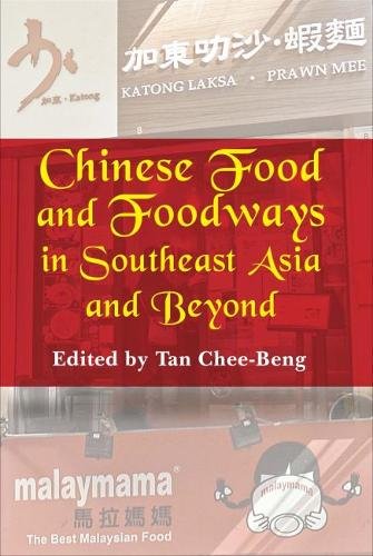 Chinese food and foodways in Southeast Asia and beyond